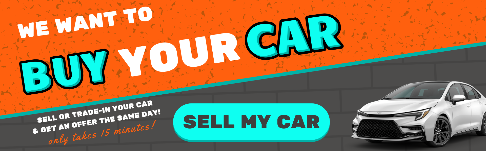 WE WANT TO BUY YOUR CAR